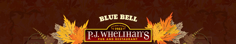 P.J. Whelihan's Blue Bell