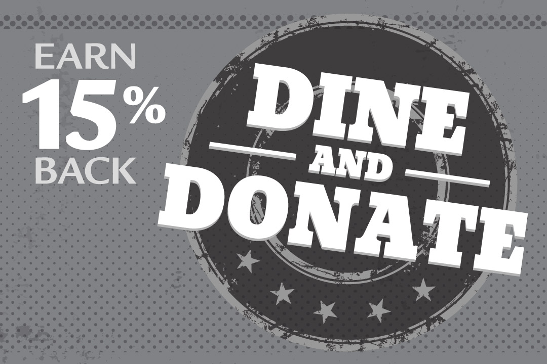 Earn 15% : Dine and Donate