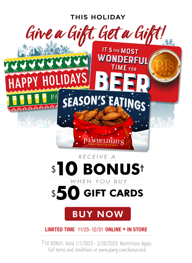 This Holiday Give a Gift, Get a Gift : Receive a $10 Bonus Card when you buy $50 Gift Cards