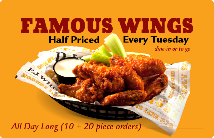 Half Price Wings, Every Tuesday Starting at 3pm.  Excludes takeout.
