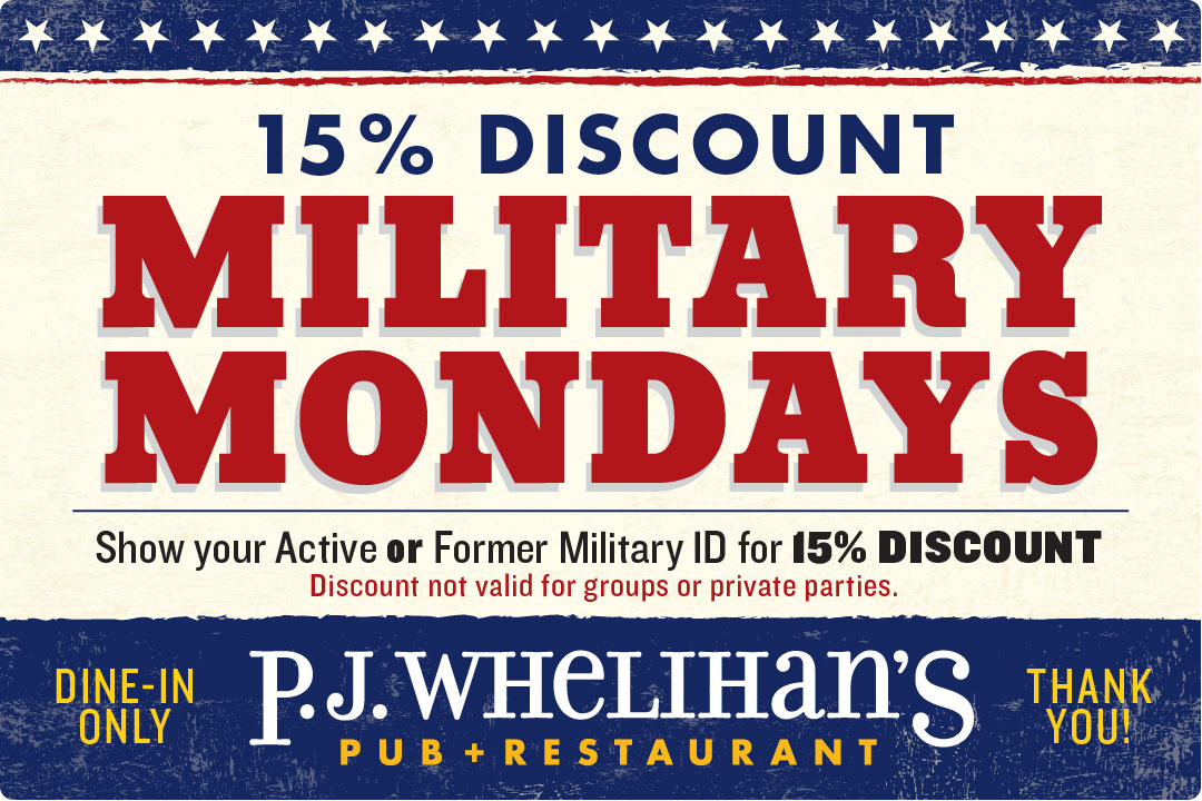 15% Discount : Military Mondays : Show your active or former military ID for discount, not valid for groups or private parties, dine-in only