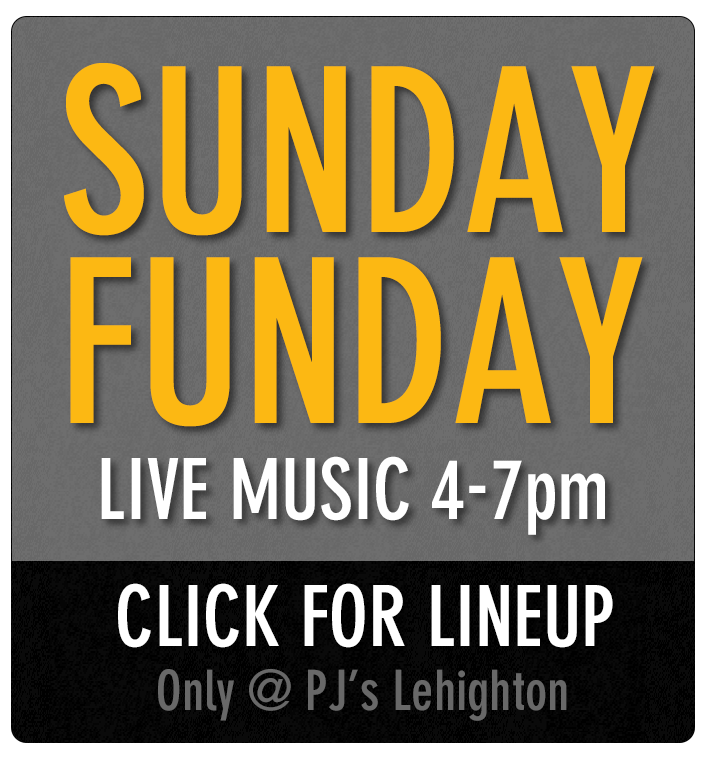 Sunday Funday @ PJs Lehighton, Live Music 4-7pm, click for lineup